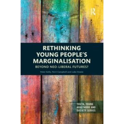 Rethinking Young Peoples Marginalisation Beyond neoLiberal Futures by