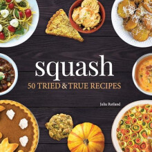 Squash 50 Tried and True Recipes by Julia Rutland Paperback Book