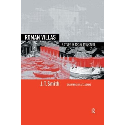 Roman Villas A Study in Social Structure by J.T. Smith Paperback Book