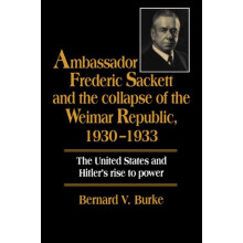 Ambassador Frederic Sackett and the Collapse of the Weimar Republic 19