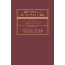 The Works of John Webster Volume 2 the Devils LawCase A Cure for a Cuc