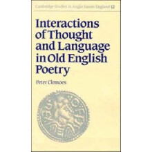 Interactions of Thought and Language in Old English Poetry by Peter Cl