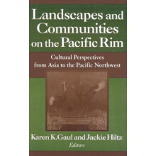 Landscapes and Communities on the Pacific Rim From Asia to the Pacific