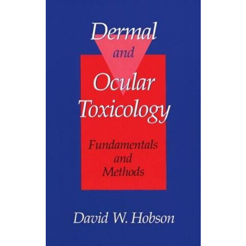 Dermal and Ocular Toxicology Fundamentals and Methods Hardcover Book