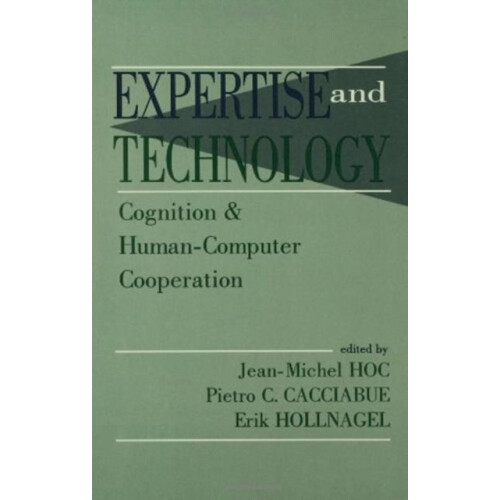 Expertise and Technology Cognition Humancomputer Cooperation Hardcover