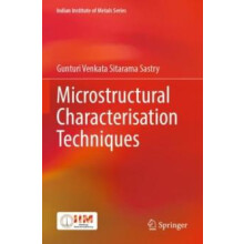 Microstructural Characterisation Techniques by Gunturi Venkata Sitaram