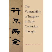 Vulnerability of Integrity in Early Confucian Thought by Michael Ing H