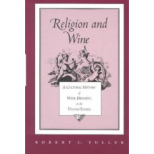 Religion and Wine A Cultural History of Wine Drinking in the United St