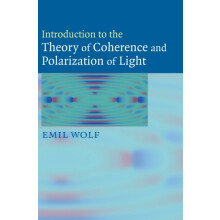 Introduction to the Theory of Coherence and Polarization of Light by E