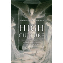 High Culture Drugs Mysticism and the Pursuit of Transcendence in the M