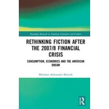 Rethinking Fiction after the 20078 Financial Crisis Consumption Econom