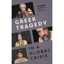 Greek Tragedy in a Global Crisis Reading through Pandemic Times by Mar