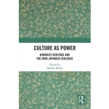 Culture as Power Buddhist Heritage and the IndoJapanese Dialogue Paper