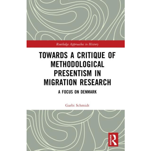 Towards a Critique of Methodological Presentism in Migration Research