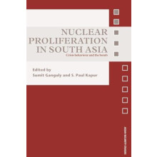 Nuclear Proliferation in South Asia Crisis Behaviour and the Bomb Pape