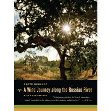 Wine Journey along the Russian River With a New Preface by Steve Heimo