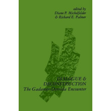 Dialogue and Deconstruction The GadamerDerrida Encounter Paperback Boo
