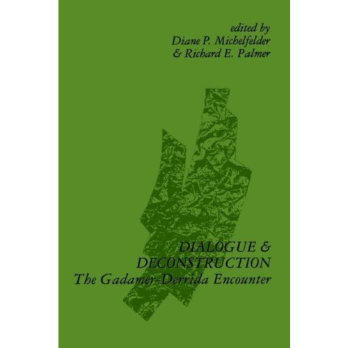 Dialogue and Deconstruction The GadamerDerrida Encounter Paperback Boo