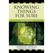 Knowing Things for Sure Science and Truth by Mariano Artigas Paperback