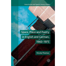 Space Place and Poetry in English and German 19601975 by Nicola Thomas