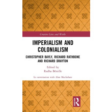 Imperialism and Colonialism Christopher Bayly Richard Rathbone and Ric