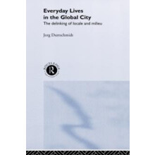 Everyday Lives in the Global City The Delinking of Locale and Milieu b