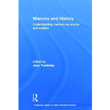 Memory and History Understanding Memory as Source and Subject Hardcove