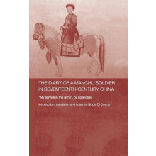 The Diary of a Manchu Soldier in SeventeenthCentury China My Service i