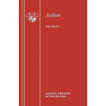 Asylum A Play by Alec Baron Paperback Book