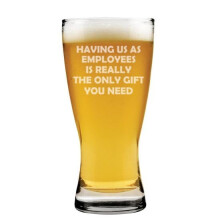 Verre à bière Pilsner de 44 cl (15 oz) - Cadeau : Avoir des employés comme nous est vraiment le seul cadeau dont vous ayez besoin - Humour pour