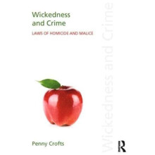 Wickedness and Crime Laws of Homicide and Malice by Penny Crofts Paper