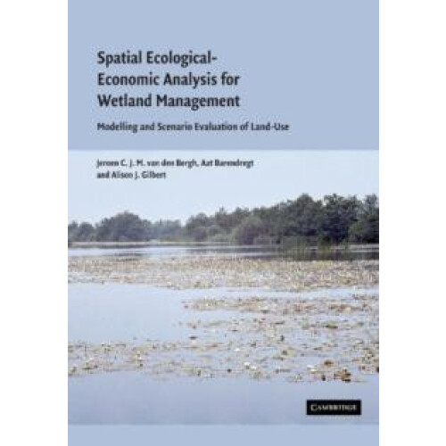 Spatial EcologicalEconomic Analysis for Wetland Management Modelling a