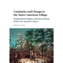 Continuity and Change in the Native American Village by Robert A. Cook