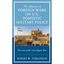 Influence of Foreign Wars on U.S. Domestic Military Policy The Case of