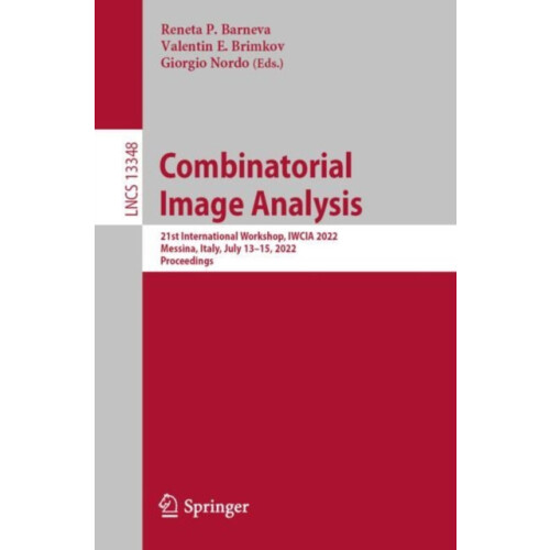 Combinatorial Image Analysis 21st International Workshop IWCIA 2022 Me