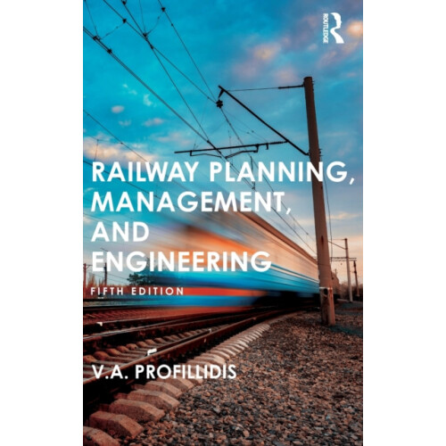 Railway Planning Management and Engineering by V Profillidis Hardcover