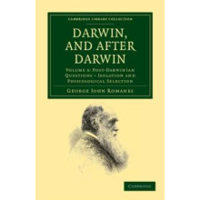 Darwin and After Darwin An Exposition of the Darwinian Theory and Disc