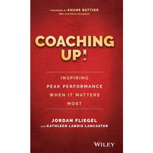 Coaching Up Inspiring Peak Performance When It Matters Most by Jordan