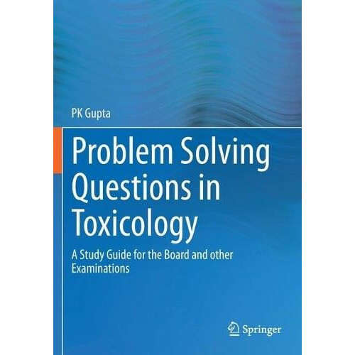 Problem Solving Questions in Toxicology A Study Guide for the Board an