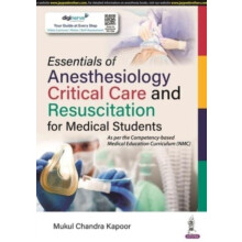 Essentials of Anesthesiology Critical Care and Resuscitation for Medic
