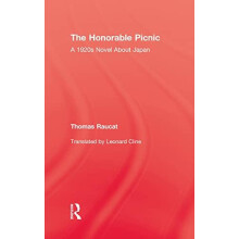 The Honorable Picnic A 1920s Novel About Japan by Thomas Raucat Hardco