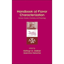 Handbook of Flavor Characterization Sensory Analysis Chemistry and Phy