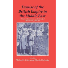 Demise of the British Empire in the Middle East Britains Responses to