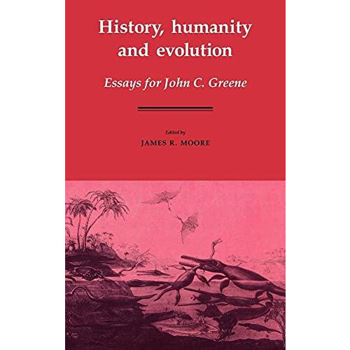 History Humanity and Evolution Essays for John C. Greene Hardcover Boo