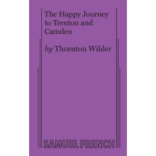 The Happy Journey to Trenton and Camden by Thornton Wilder Paperback B