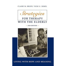 Strategies for Therapy with the Elderly Living With Hope and Meaning b