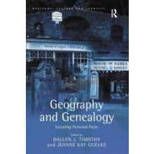 Geography and Genealogy Locating Personal Pasts by Jeanne Kay Guelke P