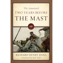 The Annotated Two Years Before the Mast by Richard Henry Dana Hardcove