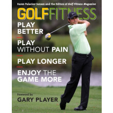 Golf Fitness Play Better Play Without Pain Play Longer and Enjoy the G
