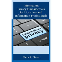 Information Privacy Fundamentals for Librarians and Information Profes